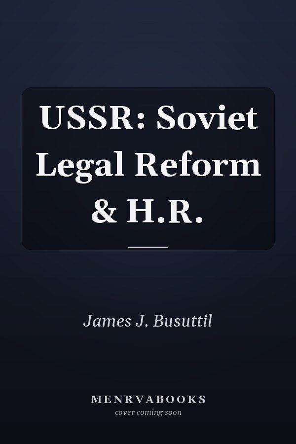 USSR: Soviet Legal Reform & H.R.