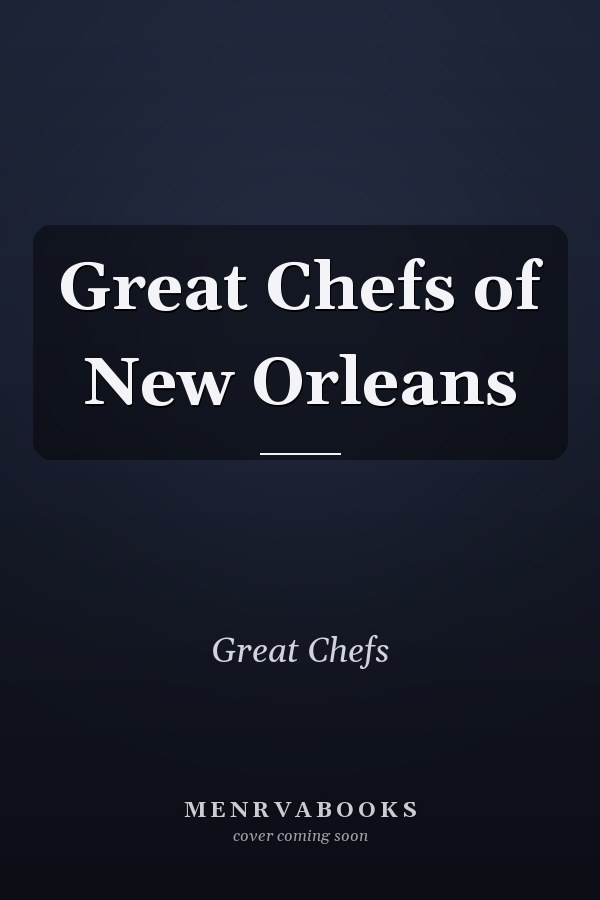 Great Chefs of New Orleans