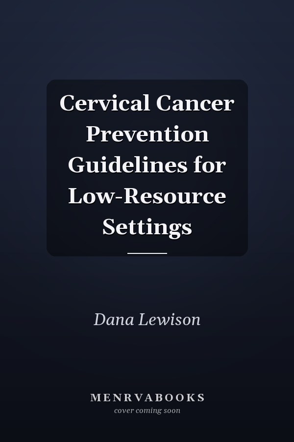 Cervical Cancer Prevention Guidelines for Low-Resource Settings