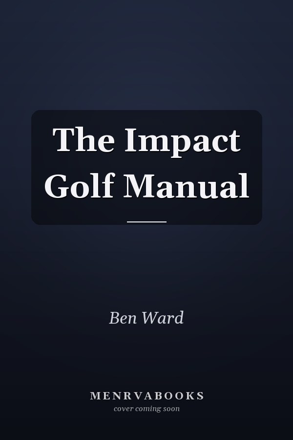 The Impact Golf Manual