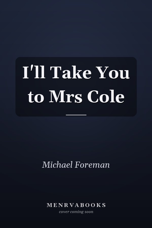 I'll Take You to Mrs Cole