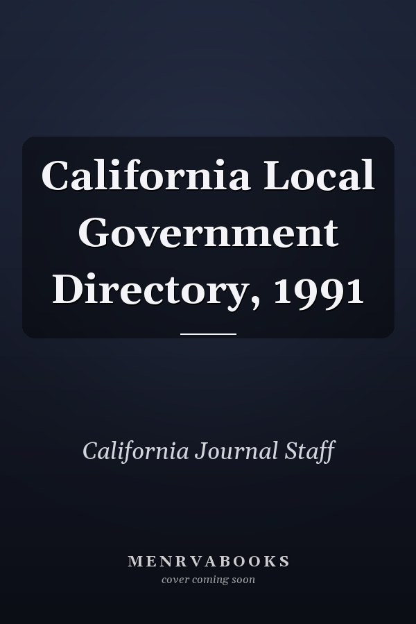 California Local Government Directory, 1991
