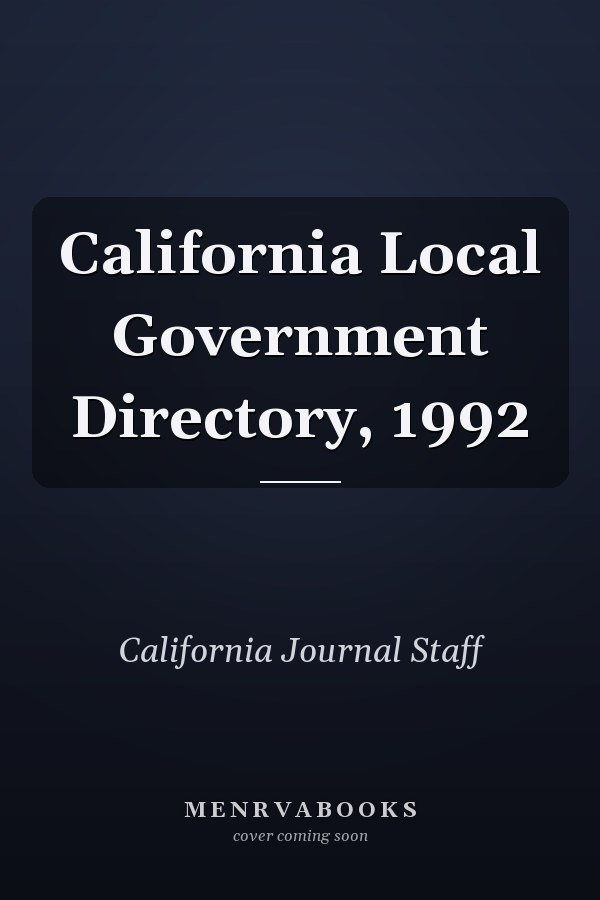California Local Government Directory, 1992