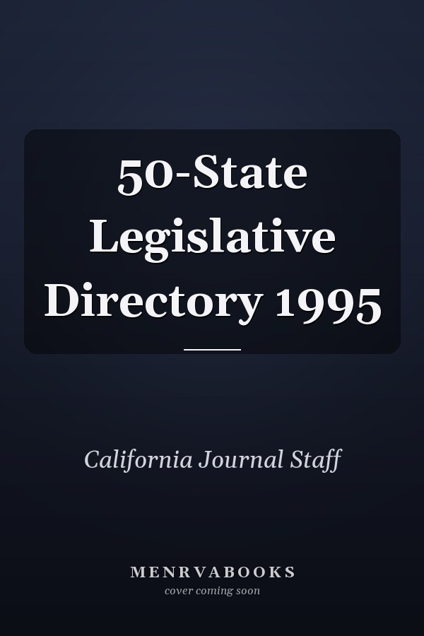 50-State Legislative Directory 1995