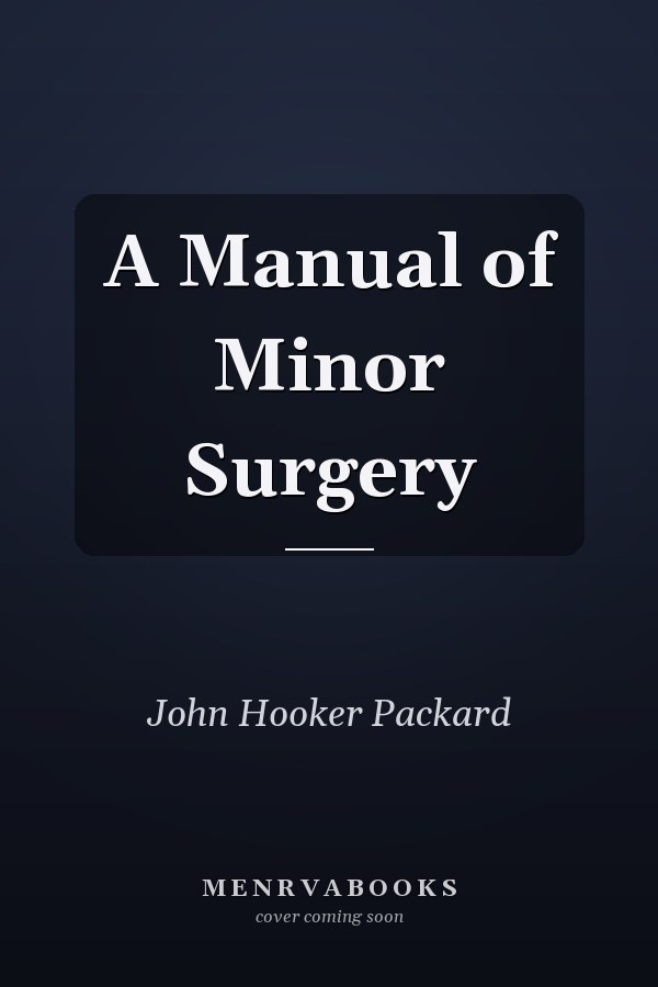 A Manual of Minor Surgery