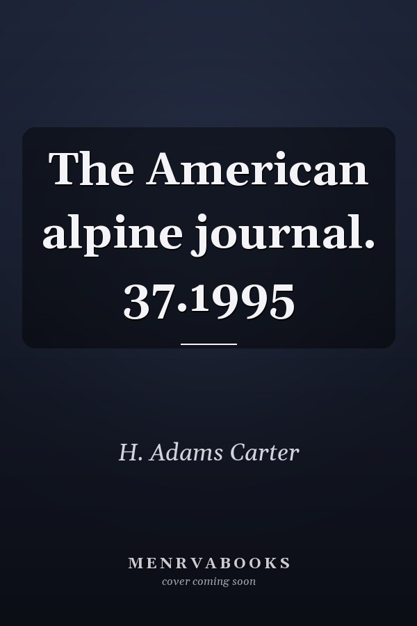 The American alpine journal. 37.1995