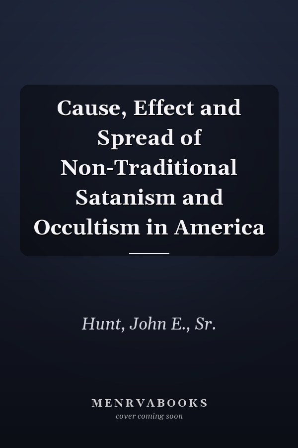 Cause, Effect and Spread of Non-Traditional Satanism and Occultism in America