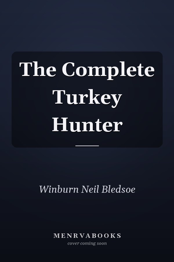 The Complete Turkey Hunter