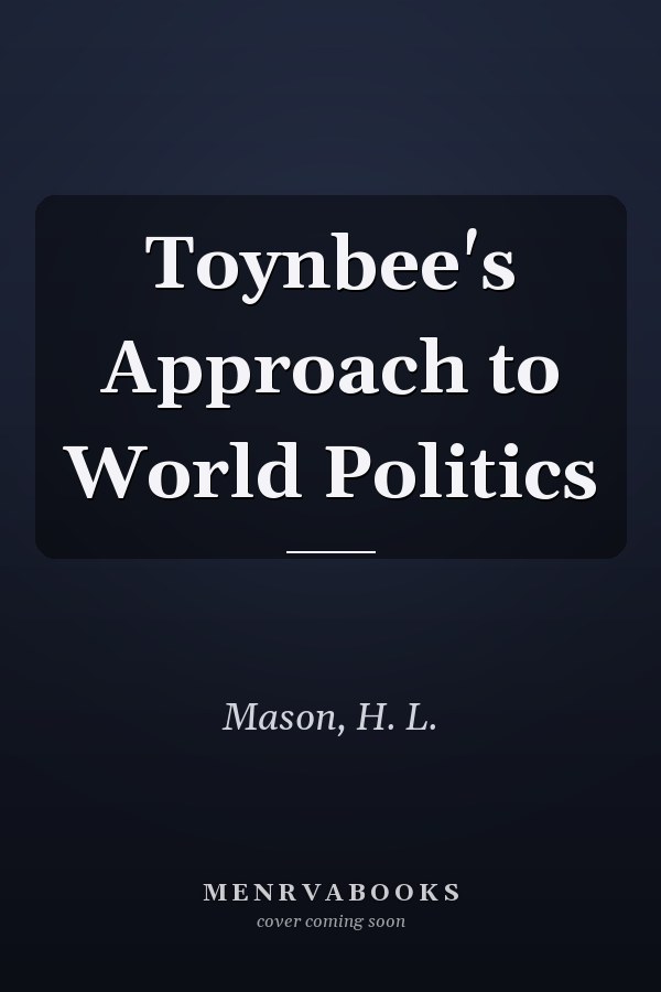 Toynbee's Approach to World Politics