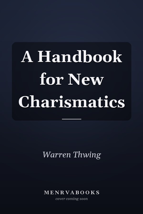 A Handbook for New Charismatics