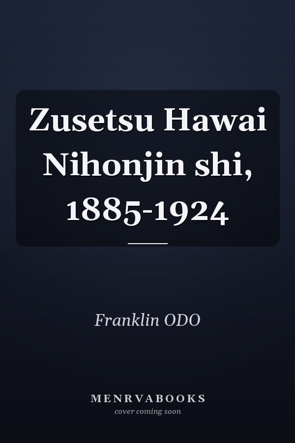 Zusetsu Hawai Nihonjin shi, 1885-1924