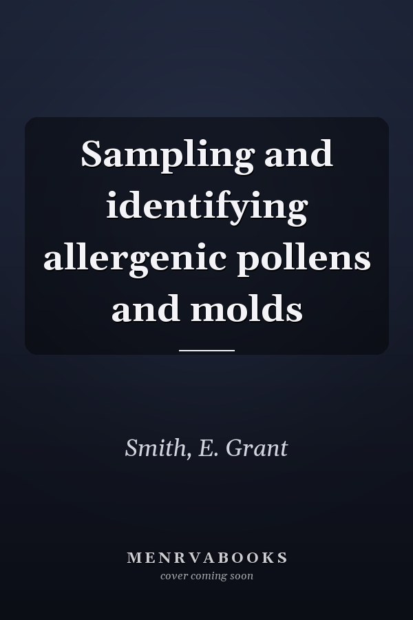 Sampling and identifying allergenic pollens and molds