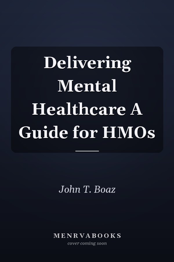 Delivering Mental Healthcare A Guide for HMOs