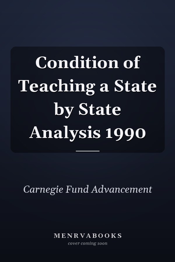Condition of Teaching a State by State Analysis 1990