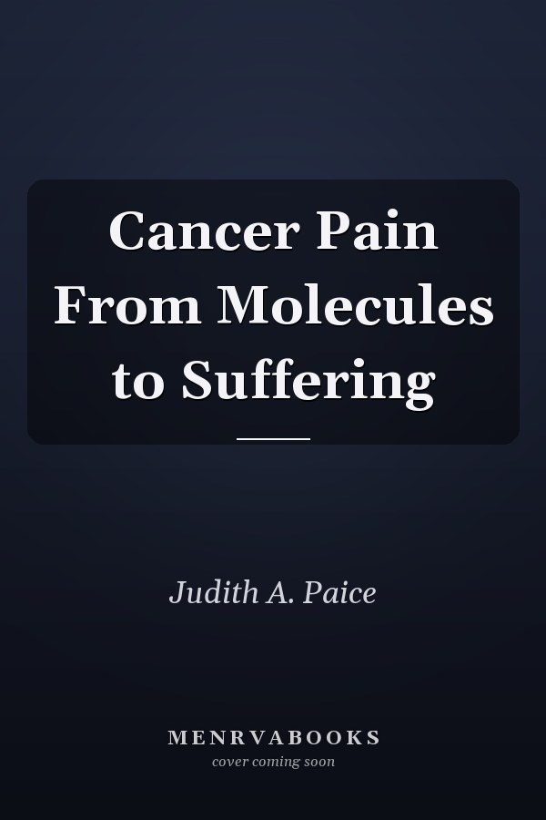 Cancer Pain From Molecules to Suffering