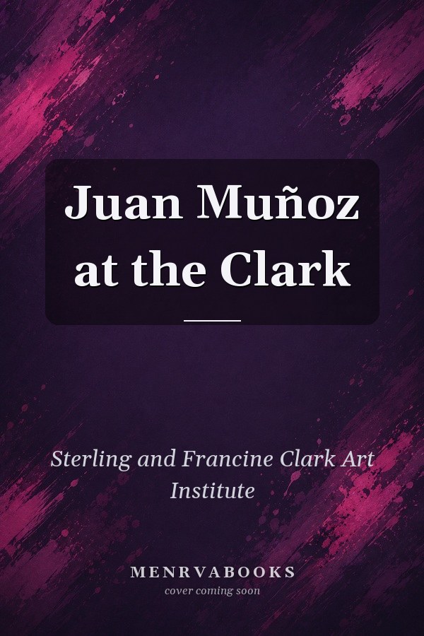 Juan Muñoz at the Clark