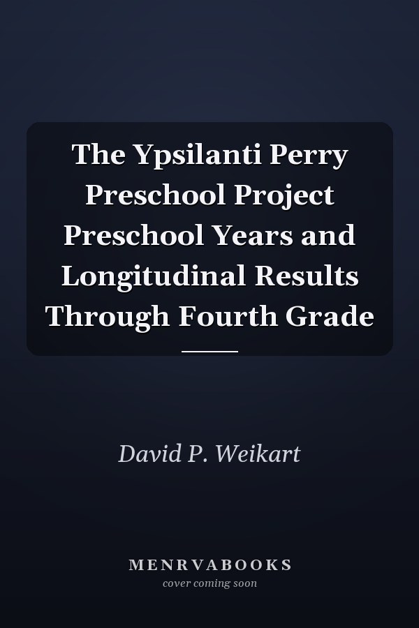 The Ypsilanti Perry Preschool Project Preschool Years and Longitudinal Results Through Fourth Grade