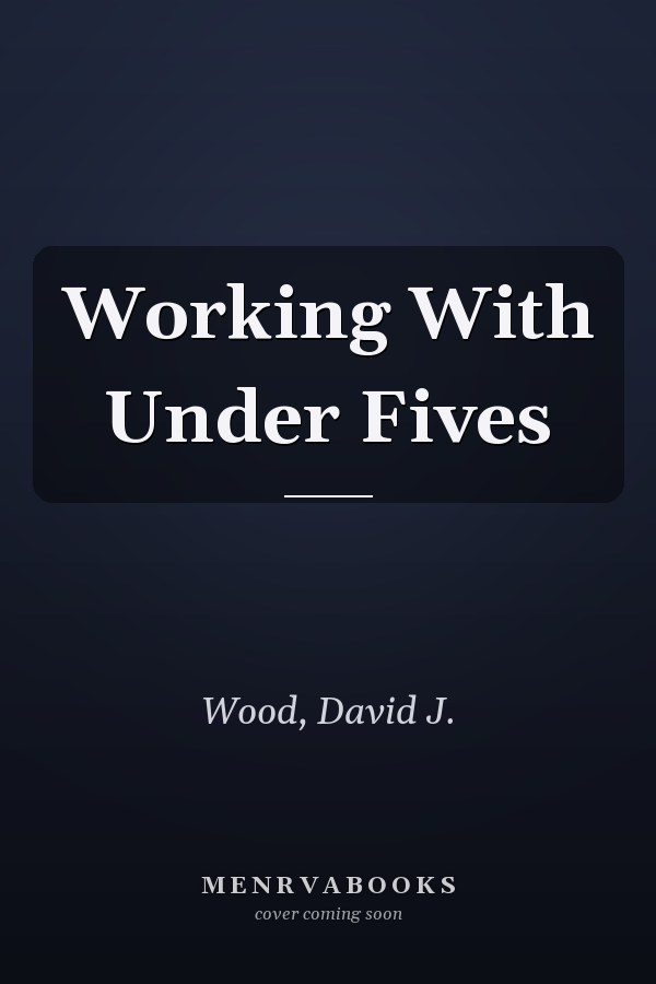 Working With Under Fives