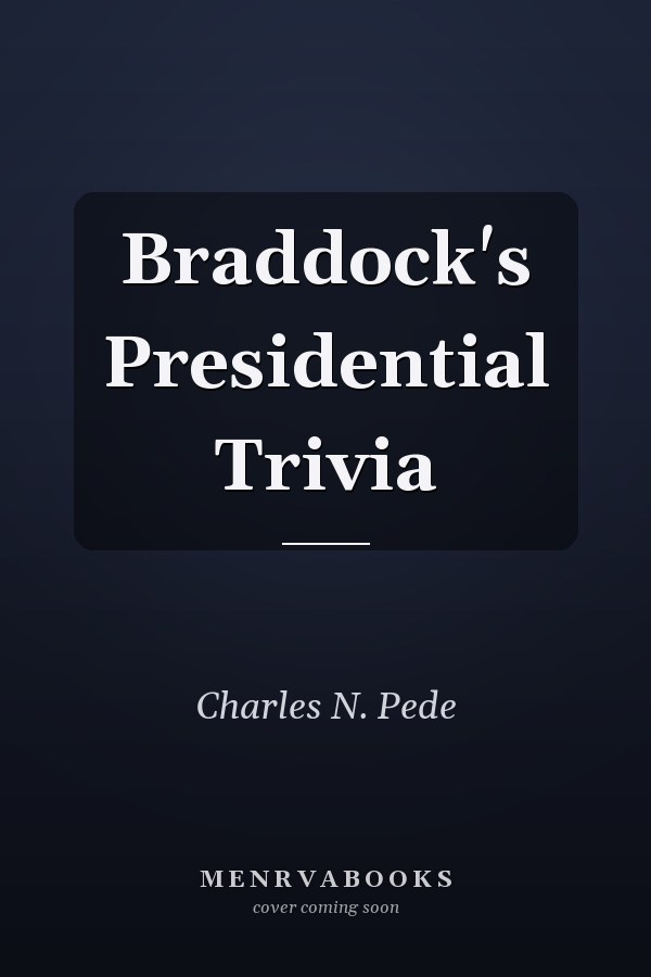 Braddock's Presidential Trivia