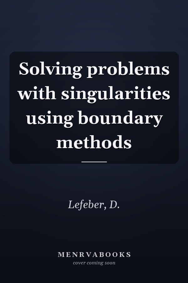 Solving problems with singularities using boundary methods