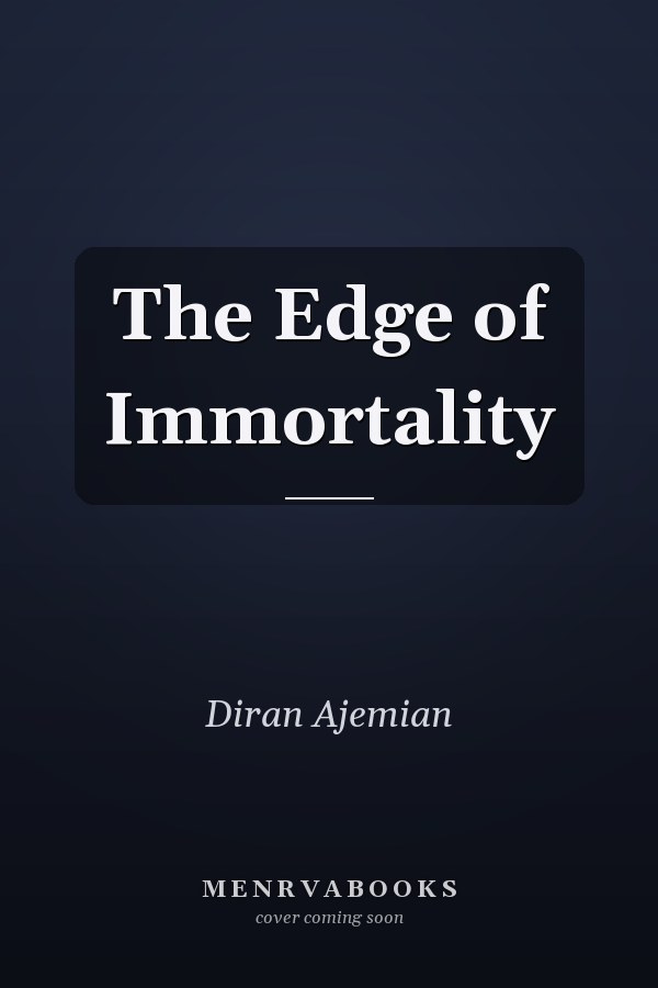 The Edge of Immortality