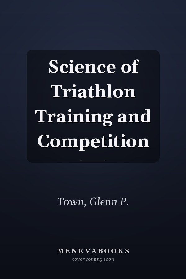 Science of Triathlon Training and Competition
