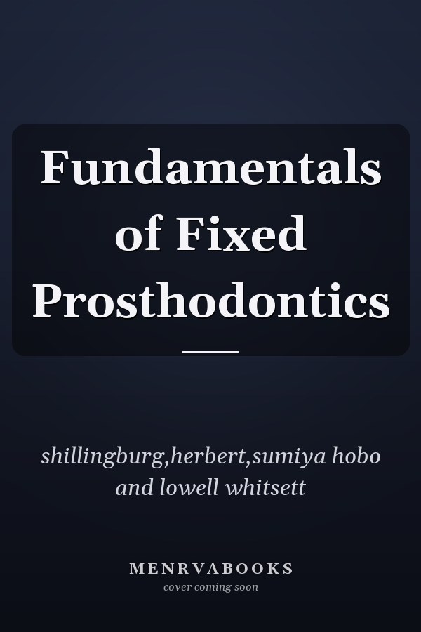 Fundamentals of Fixed Prosthodontics