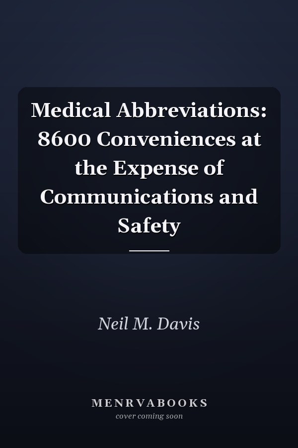 Medical Abbreviations: 8600 Conveniences at the Expense of Communications and Safety