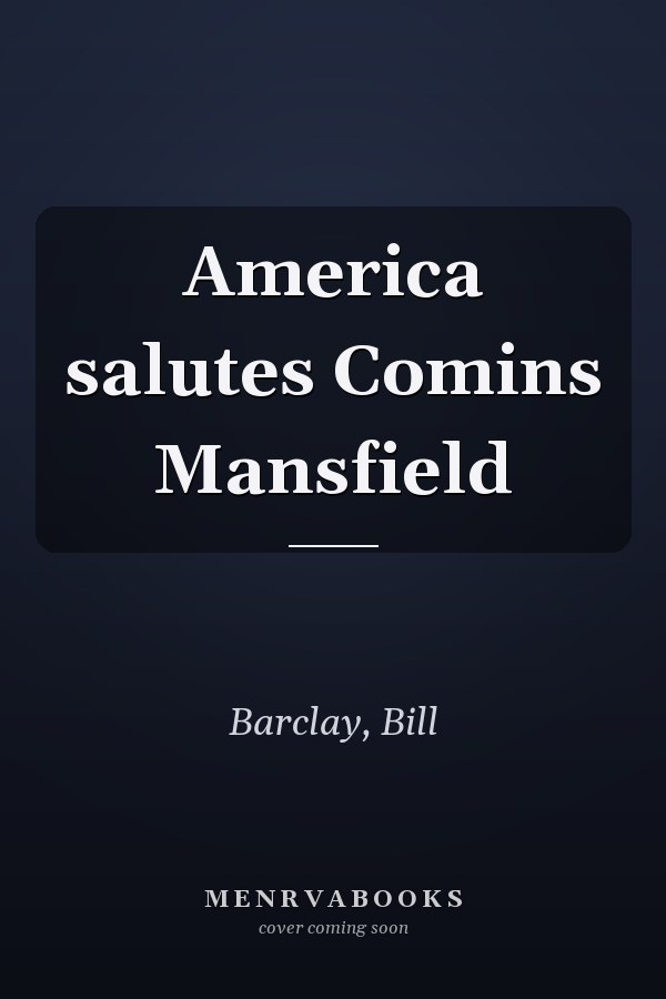 America salutes Comins Mansfield