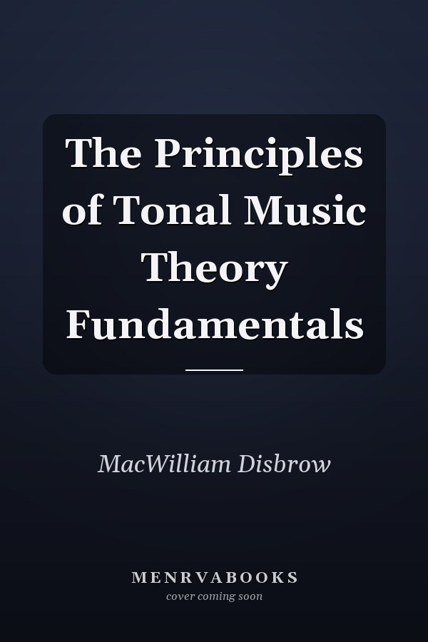 The Principles of Tonal Music Theory Fundamentals