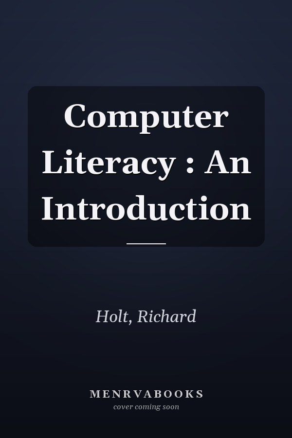 Computer Literacy : An Introduction