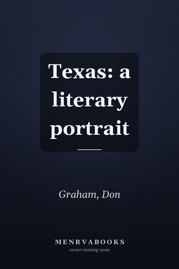 Texas: a literary portrait