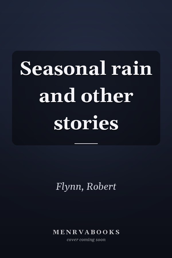 Seasonal rain and other stories