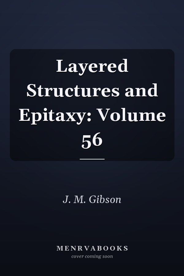 Layered Structures and Epitaxy: Volume 56