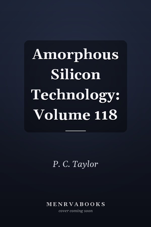 Amorphous Silicon Technology: Volume 118