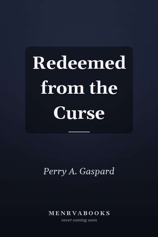 Redeemed from the Curse