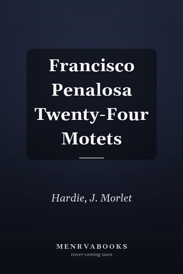 Francisco Penalosa Twenty-Four Motets