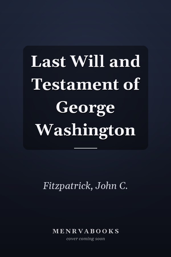 Last Will and Testament of George Washington
