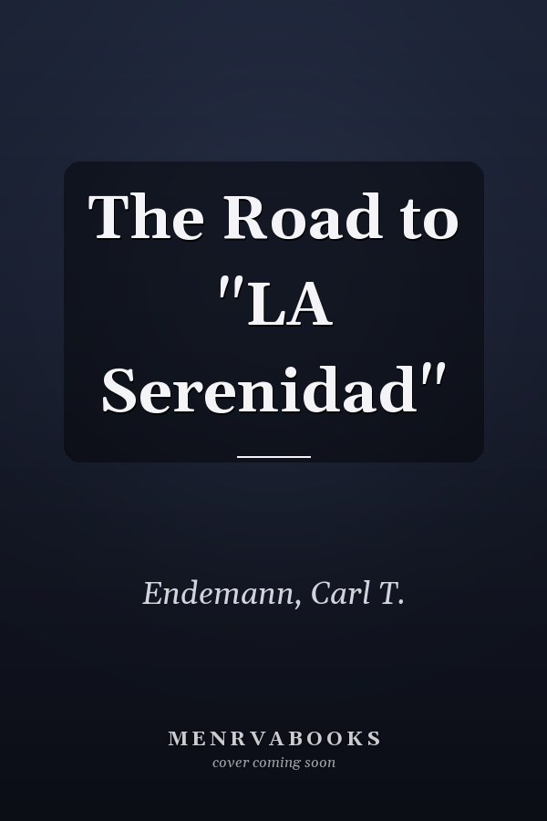 The Road to "LA Serenidad"