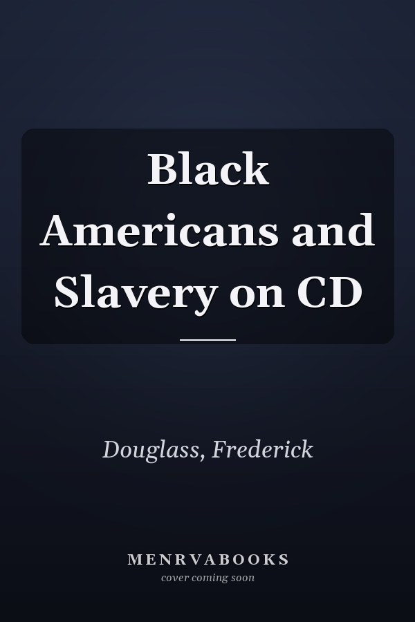Black Americans and Slavery on CD
