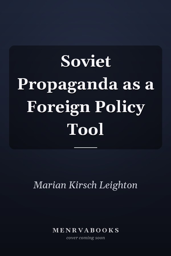 Soviet Propaganda as a Foreign Policy Tool