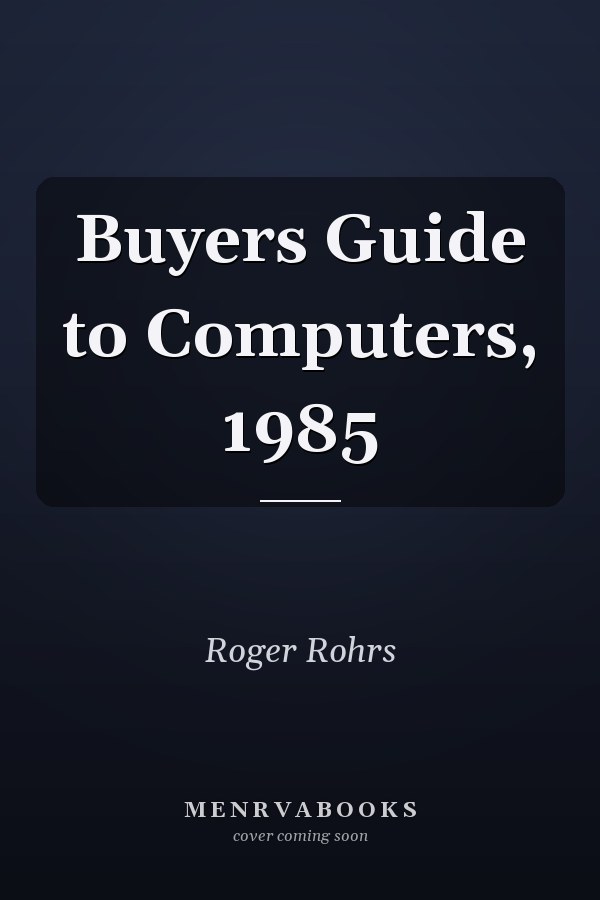 Buyers Guide to Computers, 1985