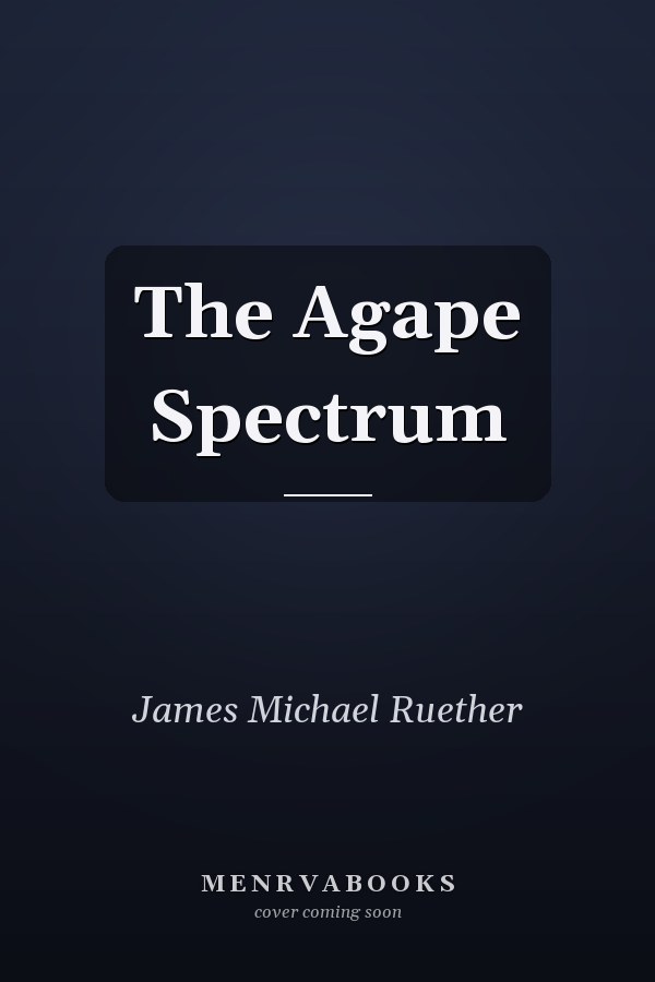 The Agape Spectrum