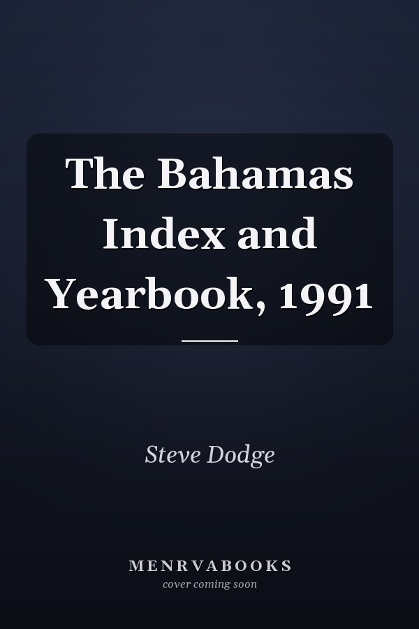 The Bahamas Index and Yearbook, 1991