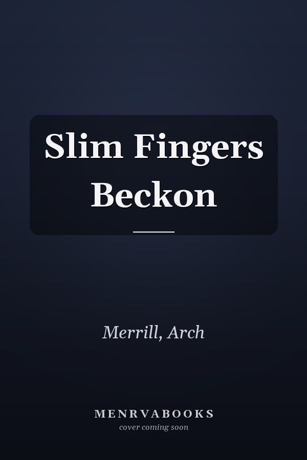 Slim Fingers Beckon
