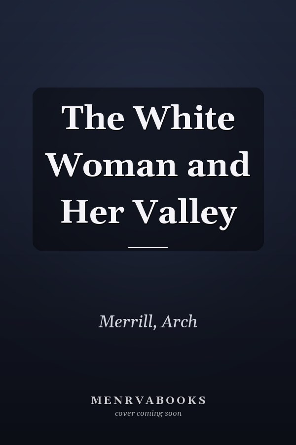 The White Woman and Her Valley