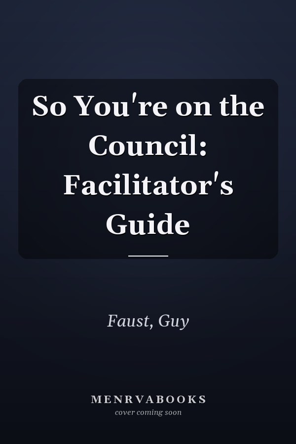 So You're on the Council: Facilitator's Guide