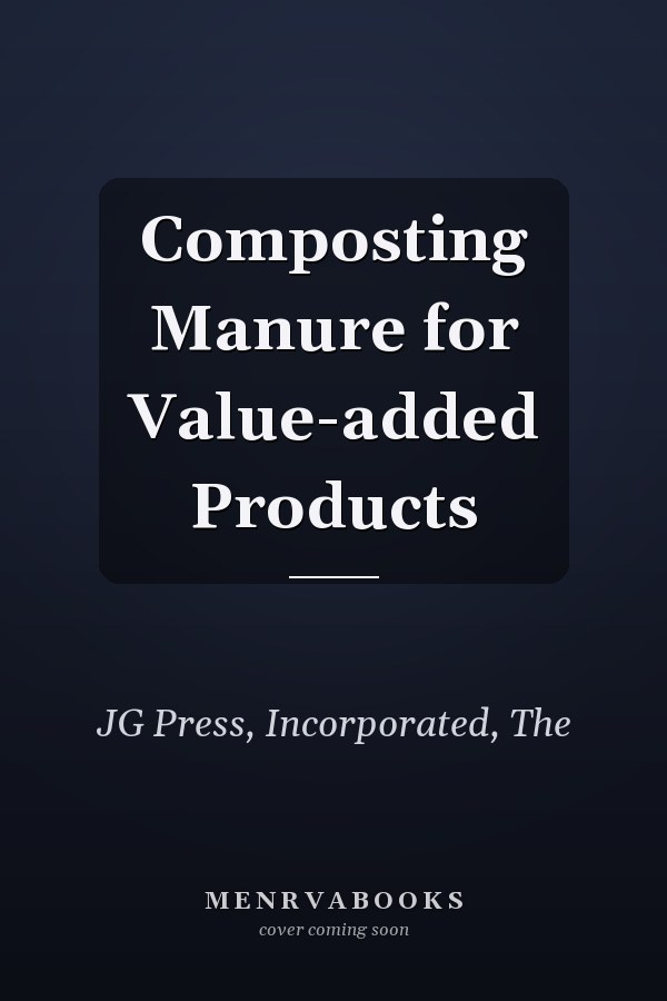 Composting Manure for Value-added Products