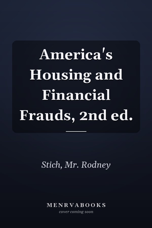 America's Housing and Financial Frauds, 2nd ed.