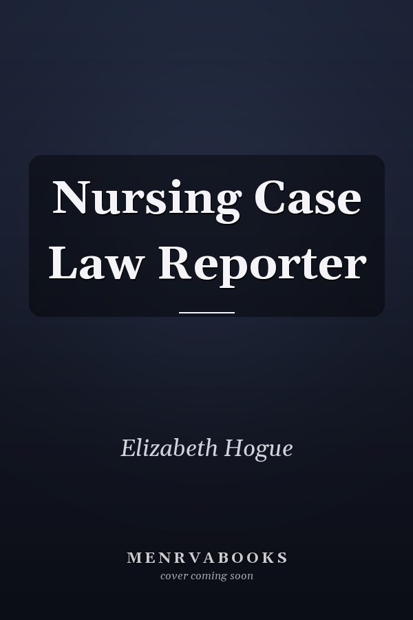 Nursing Case Law Reporter